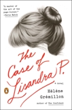 The Case of Lisandra P.: A Novel, Gremillon, Helene & Anderson, Alison (TRN)