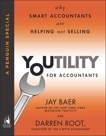 Youtility for Accountants: Why Smart Accountants Are Helping, Not Selling (A Penguin Special from Portfolio), Baer, Jay & Root, Darren