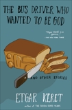 The Bus Driver Who Wanted to Be God & Other Stories, Keret, Etgar