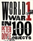 World War I in 100 Objects, Doyle, Peter