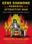 Gene Simmons Is a Powerful and Attractive Man: And Other Irrefutable Facts, Vitagliano, Christina