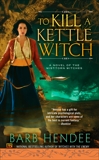 To Kill a Kettle Witch, Hendee, Barb