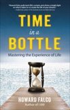 Time in a Bottle: Mastering the Experience of Life, Falco, Howard