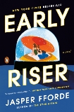 Early Riser: A Novel, Fforde, Jasper