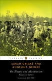 On Slavery and Abolitionism: Essays and Letters, Grimke, Sarah & Grimke, Angelina