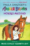 Amber Brown Horses Around, Danziger, Paula & Coville, Bruce & Levy, Elizabeth