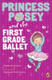 Princess Posey and the First Grade Ballet, Greene, Stephanie