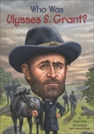 Who Was Ulysses S. Grant?, Stine, Megan