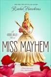 Miss Mayhem: a Rebel Belle Novel, Hawkins, Rachel