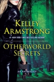 Otherworld Secrets: An Anthology, Armstrong, Kelley