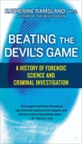 Beating the Devil's Game: A History of Forensic Science and Criminal, Ramsland, Katherine