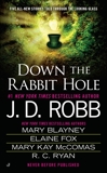 Down the Rabbit Hole, Robb, J. D. & Langan, Ruth Ryan & Fox, Elaine & Ryan Langan, Ruth & Blayney, Mary & McComas, Mary Kay