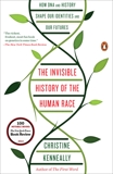 The Invisible History of the Human Race: How DNA and History Shape Our Identities and Our Futures, Kenneally, Christine