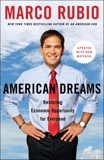 American Dreams: Restoring Economic Opportunity for Everyone, Rubio, Marco