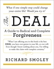 The Deal: A Guide to Radical and Complete Forgiveness, Smoley, Richard