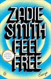 Feel Free: Essays, Smith, Zadie