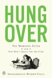 Hungover: The Morning After and One Man's Quest for the Cure, Bishop-Stall, Shaughnessy