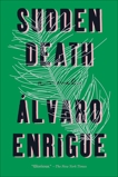 Sudden Death: A Novel, Wimmer, Natasha (TRN) & Enrigue, Álvaro