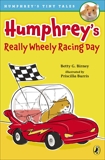 Humphrey's Really Wheely Racing Day, Birney, Betty G.