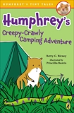 Humphrey's Creepy-Crawly Camping Adventure, Birney, Betty G.