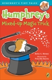 Humphrey's Mixed-Up Magic Trick, Birney, Betty G.