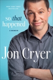So That Happened: A Memoir, Cryer, Jon
