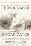 There Is a River: The Story of Edgar Cayce, Sugrue, Thomas
