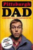 Pittsburgh Dad: Everything Your Dad Has Said to You, Preksta, Chris & Wootton, Curt