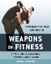 Weapons of Fitness: The Women's Ultimate Guide to Fitness, Self-Defense, and Empowerment, Zeisler, Avital