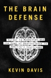 The Brain Defense: Murder in Manhattan and the Dawn of Neuroscience in America's Courtrooms, Davis, Kevin