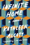 Infinite Home: A Novel, Alcott, Kathleen