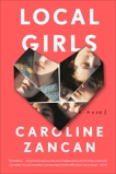 Local Girls: A Novel, Zancan, Caroline