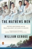 The Mathews Men: Seven Brothers and the War Against Hitler's U-boats, Geroux, William