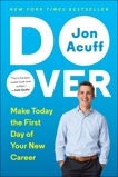 Do Over: Make Today the First Day of Your New Career, Acuff, Jon