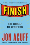 Finish: Give Yourself the Gift of Done, Acuff, Jon