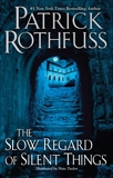 The Slow Regard of Silent Things, Rothfuss, Patrick