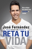 Reta Tu Vida: No es dejar de comer SINO aprender a comer, Fernandez, José