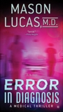 Error in Diagnosis: A Medical Thriller, Lucas, Mason