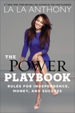 The Power Playbook: Rules for Independence, Money and Success, Anthony, La La