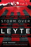 Storm Over Leyte: The Philippine Invasion and the Destruction of the Japanese Navy, Prados, John