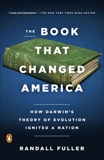 The Book That Changed America: How Darwin's Theory of Evolution Ignited a Nation, Fuller, Randall