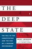The Deep State: The Fall of the Constitution and the Rise of a Shadow Government, Lofgren, Mike