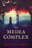 The Medea Complex, Roberts, Rachel Florence