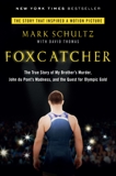 Foxcatcher: The True Story of My Brother's Murder, John du Pont's Madness, and the Quest for Olympic Gold, Thomas, David & Schultz, Mark