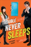 Trouble Never Sleeps, Tromly, Stephanie