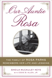 Our Auntie Rosa: The Family of Rosa Parks Remembers Her Life and Lessons, McCauley Keys, Sheila & Allen, Eddie B.