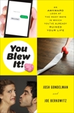 You Blew It!: An Awkward Look at the Many Ways in Which You've Already Ruined Your Life, Berkowitz, Joe & Gondelman, Josh