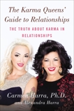 The Karma Queens' Guide to Relationships: The Truth About Karma in Relationships, Harra, Alexandra & Harra, Carmen