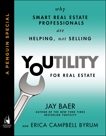 Youtility for Real Estate: Why Smart Real Estate Professionals are Helping, Not Selling (A Penguin Special from Portfolio), Byrum, Erica Campbell & Baer, Jay