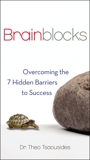 Brainblocks: Overcoming the 7 Hidden Barriers to Success, Tsaousides, Theo